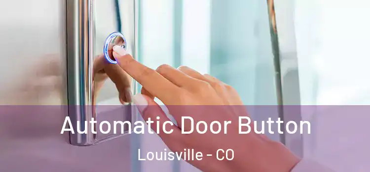  Automatic Door Button Louisville - CO