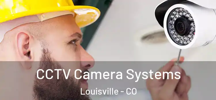  CCTV Camera Systems Louisville - CO